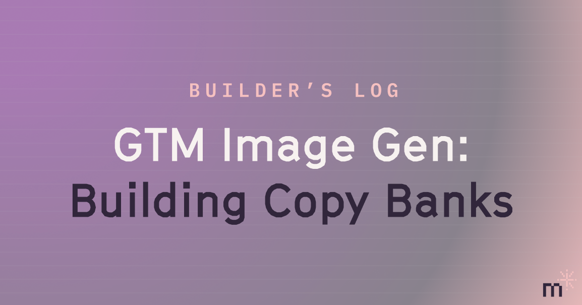 AI-Driven GTM Imagery: Part 2, Building the Copy Bank